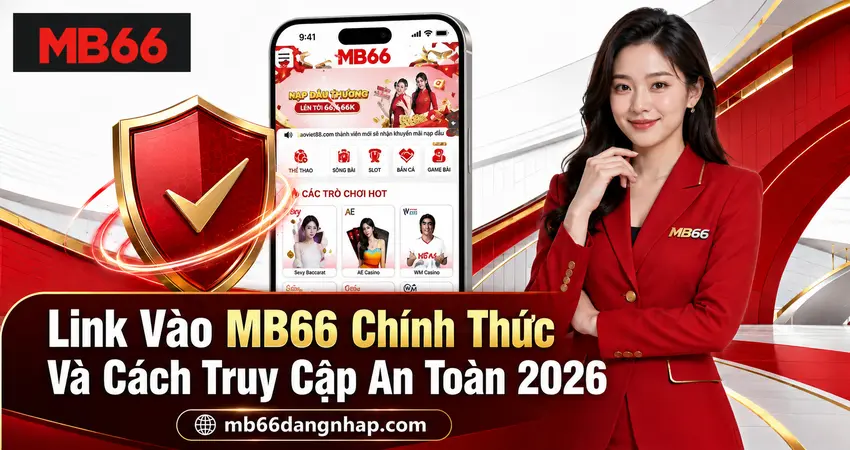Link Vào MB66 Chính Thức Và Cách Truy Cập An Toàn 2026